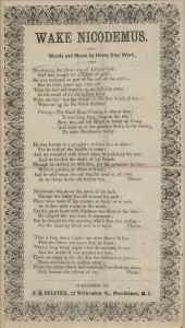 Wake Nicodemus. Words and Music by Henry Clay Work. Nicodemus, the slave was of African birth/And was bought for a bagful of gold/