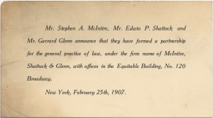 Mr. Stephen A. McIntire, Mr. Edwin P. Shattuck, and Mr. Garrard Glenn announce a partnership for the general practice of law...
