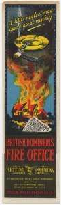 A Little Neglect may cause great mischief. British Dominions Fire Office