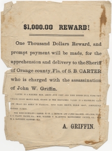 $1,000.00 reward! .... will be made for the apprehension and delivery to the sheriff of Orange County, Fla., of S.B. Carter [Silas B. Carter] who is charged with the assassination of John W. Griffin.... A. Griffin.