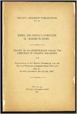 Social and physical condition of Negroes in cities. Report of an investigation under the direction of Atlanta university: and proceedings of the second Conference for the study of problems concerning Negro city life, held at Atlanta university, May 25-26, 1897.
