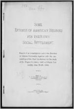 Some efforts of American Negroes for their own social betterment : report of an investigation under the direction of Atlanta University together with the proceedings of the third Conference for the Study of the Negro Problems, held at Atlanta University, May 25-26, 1898 / edited by W.E. Burghardt Du Bois.
