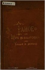 Tahoe: or, Life in California. A romance. By Sallie B. Morgan
