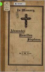 In memory. The last sickness, death, and funeral obsequies, of Alexander H. Stephens, governor of Georgia. By I. W. Avery