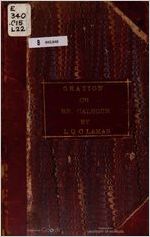 Oration on the life, character and public services of the Hon. John C. Calhoun, delivered before the Ladies' Calhoun monument association, and the public, at Charleston, South Carolina, by the Hon. L. Q. C. Lamar, as revised by himself