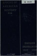 Division and reunion, 1829-1889, by Woodrow Wilson