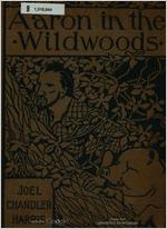 Aaron in the wildwoods, by Joel Chandler Harris, illustrated by Oliver Herford