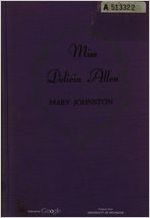 Miss Delicia Allen, by Mary Johnston