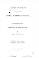 Anniversary address delivered before the Georgia historical society, in Hodgson hall, on the 14th of February, 1881.