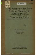 The relation of Southern railway company to southern progress; plans for the future. An address before the manufacturers and merchants of Atlanta, Georgia, June 10, 1914, by Fairfax Harrison ...
