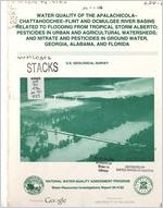 Water quality of the Apalachicola-Chattahoochee-Flint and Ocmulgee River basins related to flooding from tropical storm Alberto : pesticides in urban and agricultural watersheds, and nitrate and pesticides in ground water, Georgia, Alabama, and Florida / by Daniel J. Hippe ... [et al.]