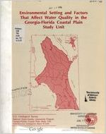 Environmental setting and factors that affect water quality in the Georgia-Florida Coastal Plain study unit / by Marian P. Berndt ... [et al.]