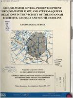 Ground-water levels, predevelopment ground-water flow, and stream-aquifer relations in the vicinity of the Savannah River Site, Georgia and South Carolina / by John S. Clarke and Christopher T. West ; prepared in cooperation with the U.S. Department of Energy and the Georgia Department of Natural Resources, Environmental Protection Division, Georgia Geologic Survey