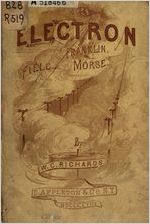 Electron, or, The pranks of the Modern Puck : a telegraphic epic of the times / by William C. Richards