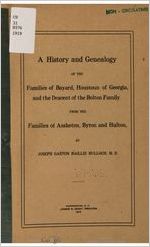 A history and genealogy of the families of Bayard, Houstoun of Georgia, and the descent of the Bolton family from Assheton, Byron and Hulton of Hulton Park, by Joseph Gaston Baillie Bulloch ...