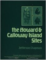 Archaeological investigations at the Howard (40 MR 66) and Calloway Island (40 MR 41) sites / by Jefferson Chapman ; with contributions by Quentin R. Bass, Kenneth Parham, Gary T. Scott