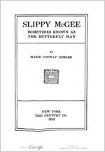 Slippy McGee, sometimes known as the Butterfly man, by Marie Conway Oemler