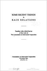 Some recent trends in race relations together with a brief survey of the work of the Commission on Interracial Cooperation