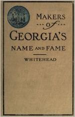 Makers of Georgia's name and fame, by A.C. Whitehead ...