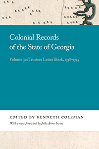 Trustees' letter book, 1738-1745 / edited by Kenneth Coleman ; with a new foreword by Julie Anne Sweet