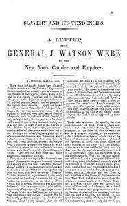 Slavery and Its Tendencies. A Letter from General J. Watson Webb to the New York Courier and Enquirer