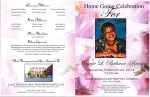 “Home Going Celebration for Maggie L. Bethune-Bridges, Saturday, February 22, 2014, 11:00 a.m., Union Missionary Baptist Church, Moultrie, Georgia, Reverend Freddie William, host pastor, Bishop Larry L. Shaw, jurisdictional prelate & eulogist, Superintendent Arthur Robinson, moderator, Elder Johnny Bradley, assisting, Elder Choice Barnes, assisting”