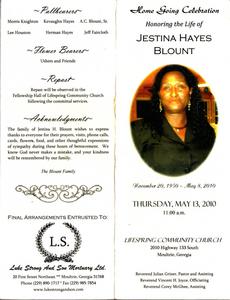 “Home Going Celebration Honoring the Life of Jestina Haynes Blount, November 20, 1950 – May 8, 2010, Thursday, May 13, 2010, 11:00 am, Lifespring Community Church, 2010 Highway 133 South, Moultrie, Georgia, Reverend Julian Griner, pastor and assisting, Reverend Vincent H. Joyce, officiating, Reverend Corey McGhee, assisting”