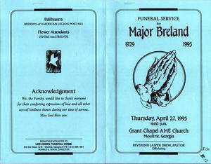“Funeral Service for Major Breland, 1929-1995, Thursday, April 27, 1995, 4:00 p.m., Grant Chapel A.M.E. Church, Moultrie, Georgia, Reverend Jasper Drew, pastor officiating”