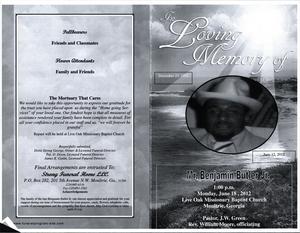 “In Loving Memory of Mr. Benjamin Butler, Jr., December 23, 1952 – June 12, 2012, 1:00 p.m., Monday, June 18, 2012, Live Oak Missionary Baptist Church, Moultrie, Georgia, Pastor J. W. Green, Rev. William Moore, officiating”