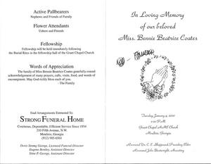 “In Loving Memory of our Beloved Miss Bennie Beatrice Coates, Tuesday, January 4, 2000 - 2:00 p.m., Grant Chapel A.M.E. Church, Moultrie, Georgia, Reverend Dr. C.E. Sheppard, presiding elder, Reverend John Boatwright, assisting”