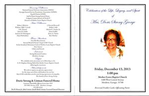 “Celebration of the Life, Legacy, and Spirit of Mrs. Doris Strong George, Friday, December 13, 2013, 1:00 p.m., Mother Easter Baptist Church, 1400 West Central Avenue, Moultrie, Georgia 31768, Reverend Freddie Castle, officiating pastor”