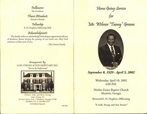 “Home Going Service for Mr. Wilmer “Tanny” Greene, September 8, 1929 – April 5, 2002, Wednesday, April 10, 2002, 4:00 p.m., Mother Easter Baptist Church, Moultrie, Georgia, Reverend E. H. Hopkins, officiating, A Luke Strong and Son Service”