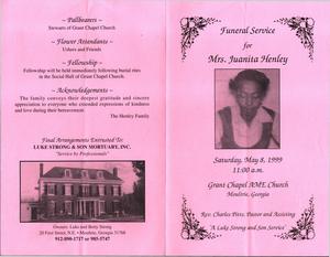 Funeral Service for Mrs. Juanita Henley, Saturday, May 8, 1999, 11:00 a.m., Grant Chapel AME Church, Moultrie, Georgia, Rev. Charles Pitts, pastor and assisting, A Luke Strong and Son Service”