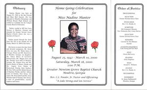 “Home Going Celebration for Miss Nadine Hunter, August 25, 1942 – March 10, 2000, Saturday, March 18, 2000, 1:00 p.m., Greater Newton Grove Baptist Church, Moultrie, Georgia, Rev. C. L. Ponder, Jr. pastor and officiatin, A Luke Strong and Son Service”