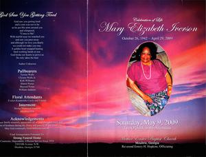 "Celebration of Life Mary Elizabeth Iverson, October 26, 1942-April 29, 2009, Saturday, May 9, 2009, Two O'clock in the Afternoon, Mother Easter Baptist Church, Moultrie, Ga., Reverend Emory H. Hopkins, officiating"