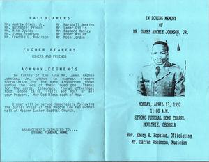 “In Loving Memory of Mr. James Archie Johnson, Jr., Monday, April 13, 1992, 11:00 a.m., Strong Funeral Home Chapel, Moultrie, Georgia, Rev. Emory Hopkins, officiating, Mr. Darren Robinson, musician”