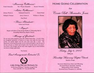 “Home Going Celebration for Corrie Bell Alexander Jones, Friday, July 6, 2007, 4:00 p.m., Friendship Baptist Church, Moultrie, Georgia, Reverend Alfred Jones pastor and officiating, Reverend Wayne Alexander, assisting, Bishop Johnny Ward, assisting, Reverend Leroy Thompson, Jr., assisting”