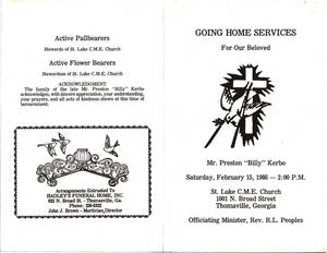 “Going Home Services for our Beloved Mr. Preston “Billy” Kerbo, Saturday, February 15, 1986, 2:00 p.m., St. Luke C.M.E. Church, 1001 N. Broad Street, Thomasville, Georgia, Officiating Minister Rev. R.L. Peoples”