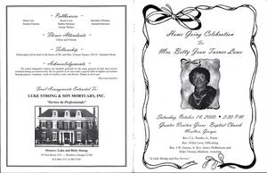 “Home Going Celebration for Mrs. Betty Jean Turner Lowe, Saturday, October 14, 2000, 2:30 p.m., Greater Newton Grove Baptist Church, Moultrie, Georgia, Rev. C. L. Ponder, Jr., pastor, Rev. Willie Love, officiating, Rev. J. W. Greene, Jr., Rev. James McBurrows and Elder Thomas Madison, assisting, A Luke Strong and Son Service”
