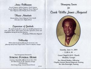 "Homegoing Service for Coach Willie James Magwood, Saturday, June 11, 2005, 11:00 a.m., Grant Chapel A.M.E. Church, Moultrie, Georgia, Rev. Edward Maddox, officiating, Chaplin Antonio Sherrod Magwood, assisting, Rev. John Boatwright, assisting”