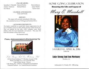 “Home Going Celebration Honoring the Life and Legacy of Mary E. Marshall, Saturday, April 16, 2016, 3:00 p.m., Luke Strong and Son Mortuary, Moultrie, GA, Ambassador C.L. Ponder, III, officiating”