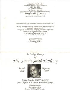 “In Loving Memory of Mrs. Fannie Smith McHenry, Arrival 1917, Departure 1997, Friday, December 26, 1997, 2:00 p.m., Grant Chapel A.M.E. Church, Moultrie, Georgia, Officiating Ministers: Reverend Jasper Drew, Reverend E. Mallary McHenry, Sr.”