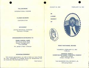 “August 20, 1902, February 16, 1991, in Loving Memory of Percy Nathanial Reaves, Thursday, February 21, 1991, 11:00 am, Womack Temple Christian Methodist Episcopal Church, 28445 Chery Street, Inkster, Michigan 48141, The Reverend Collins Gray, Jr., officiating pastor”