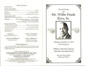 "Funeral Service for Mr. Willie Frank Ryce, Sr., Monday, December 11, 1995, 3:30 o'clock p.m., Williams Tabernacle Christian Methodist Episcopal Church, Reverend Thomas Roberts, officiating minister"