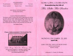 "Home Going Celebration Remembering the Life of Mrs. Sallie Mae Sanders, Monday, December 23, 2013, 3:30 p.m., Luke Strong and Son Mortuary, 20 First Street Northeast, Moultrie, Georgia, Ambassador C. L. Ponder, officiating"