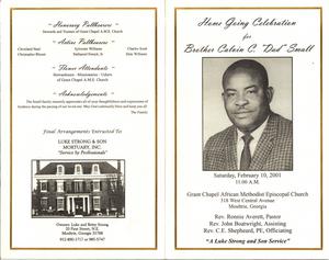 "Home Going Celebration for Brother Calvin C. “Dad” Small, Saturday, February 10, 2001, 11:00 a.m., Grant Chapel African Methodist Episcopal Church, 318 West Central Avenue, Moultrie, Georgia, Rev. Ronnie Averett, pastor, Rev. John Boatwright, assisting, Rev. C.E. Shepard, PE, officiating, A Luke, and Strong Service"