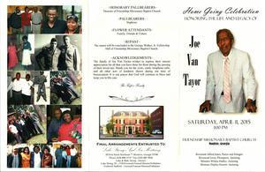 "Home Going Celebration Honoring the Life and Legacy of Joe Van Tayor, Saturday, April 11, 2015, 1:00 p.m., Friendship Missionary Baptist Church, Moultrie, Georgia, Reverend Alfred Jones, pastor and eulogist, Reverend Leroy Thompson, assisting, Minister Wilma Hadley, assisting, Minister Zilphia Dorsett, assisting"