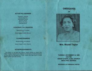 "Obsequies of Mrs. Mozell Taylor, Tuesday, November 12, 1985, 4:00 p.m., Grant Chapel A.M.E. Church, Moultrie, Georgia, Reverend J. B. Robinson, pastor"