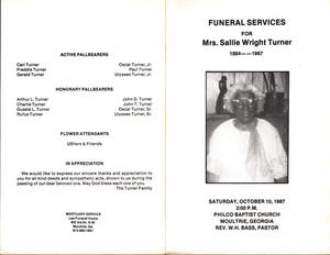 “Funeral Services for Mrs. Sallie Wright Turner, 1894-1987, Saturday, October 10, 1987, 2:00 p.m., Philco Baptist Church, Moultrie, Georgia, Rev. W. H. Bass, pastor”