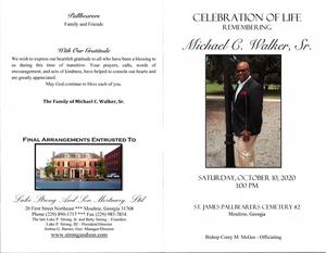 "Celebration of Life Remembering Michael C. Walker, Sr., Saturday, October 10, 2020, 1:00 p.m., St. James Pallbearers Cemetery #2, Moultrie, Georgia, Bishop Corey M. McGee, officiating"
